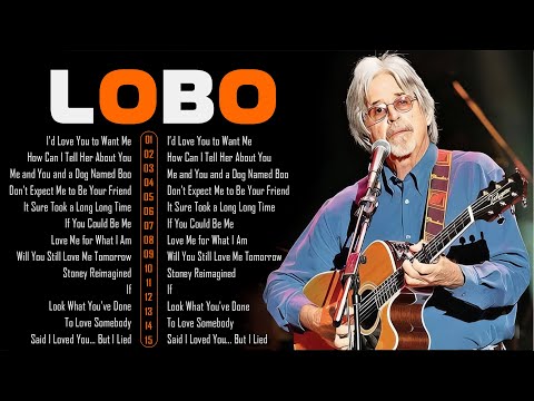 LOBO Nonstop Songs Greatest Hits Full Album - Best Songs of LOBO