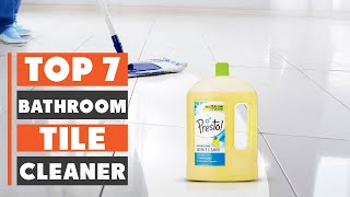 Top 7 Best Bathroom Tile Cleaner for Effortless Cleaning