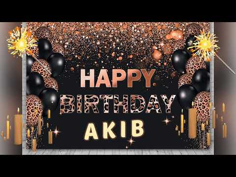Happy birthday to you | happy birthday AKIB | birthday wishes for you