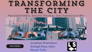 Transforming the City: Municipal Politics, Socialist Strategy