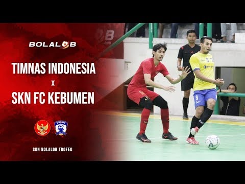 Highlight : Timnas Futsal Indonesia vs SKN FC Kebumen (4-5) - SKN Bolalob Trofeo
