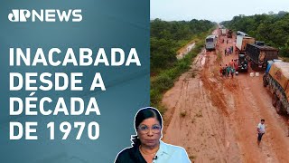 Lula diz que retomada da BR-319 ganha importância; Dora Kramer analisa