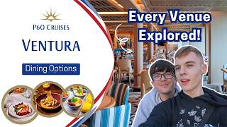Every Dining Option On P&O Ventura EXPLORED