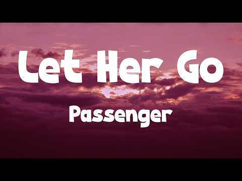 Passenger - Let Her Go