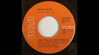 Kenny Price - Don't Tell Me Your Troubles