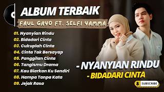 Download lagu Selfi Yamma Ft. Faul Gayo - NYANYIAN RINDU - BIDADARI CINTA - CUKUPLAH CINTA || LAGU TERPOPULER 2026 mp3