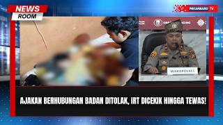 Tolak Ajakan Berhubungan, IRT Dicekik Teman Pria Hingga Tewas