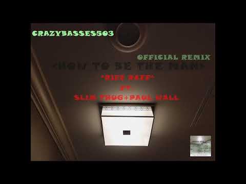HOW TO BE THE MAN RIFF RAFF FT. SLIM THUENJOYG+PAUL WALL OFFICIAL REMIX (CRAZY BASS)
