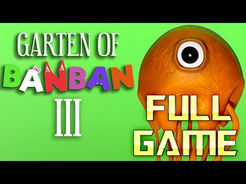 GARTEN OF BANBAN 3 | Full Game Walkthrough | No Commentary