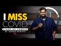 I Miss Covid | English Stand Up Comedy ft. Ashwin Srinivas