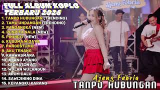 Download lagu TANPO HUBUNGAN - AJENG FEBRIA FULL ALBUM TERBARU DANGDUT KOPLO TERBARU 2026 mp3