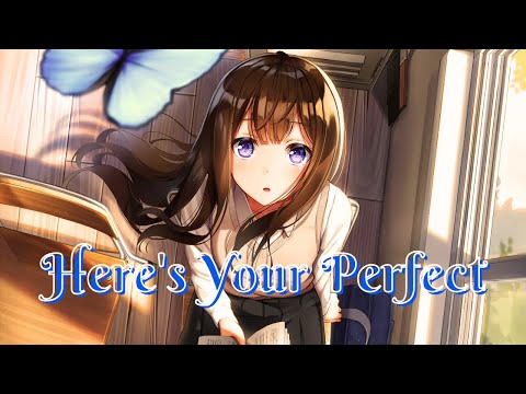 Nightcore - Here's Your Perfect (Female Version) - Lyrics
