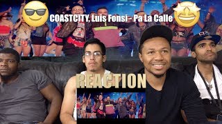 COASTCITY, Luis Fonsi - Pa La Calle (VFTC) Reaction !! 🤩😎