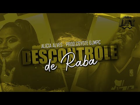Descontrole de Raba - Alicia Alves prod. Coyote DJ Mpc (Áudio oficial)