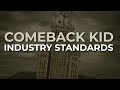 Comeback Kid - Industry Standards (Official Audio)