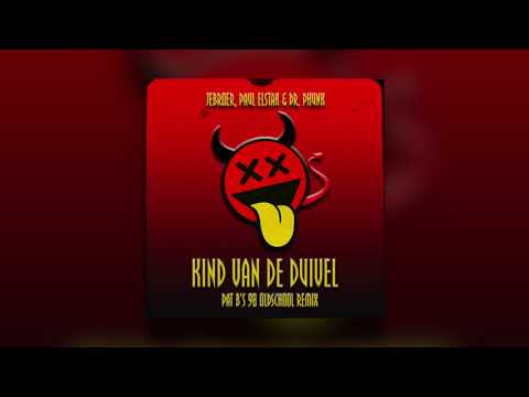 Kind van de Duivel (Pat B's 98 Olschool Remix) EXTENDED Jebroer Paul elstak Dr phunk