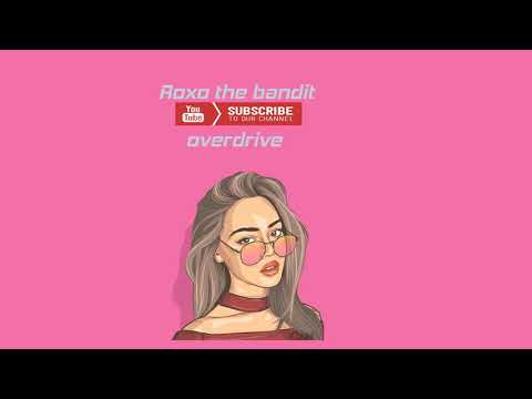 Roxo The Bandit - "Overdrive"