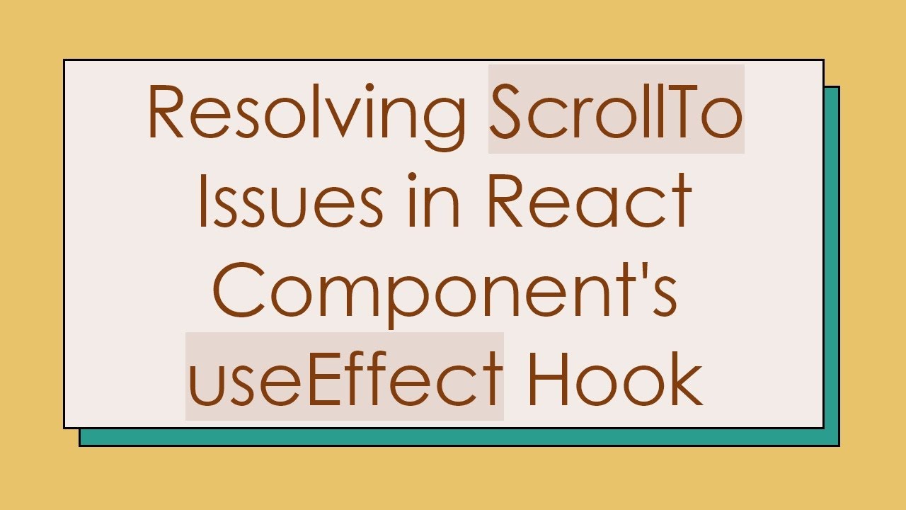 Resolving ScrollTo Issues in React Component's useEffect Hook