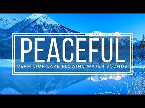 Vermilion Lake Banff National Park, Alberta Canada - 10 Hour Calming Lake Sounds HD
