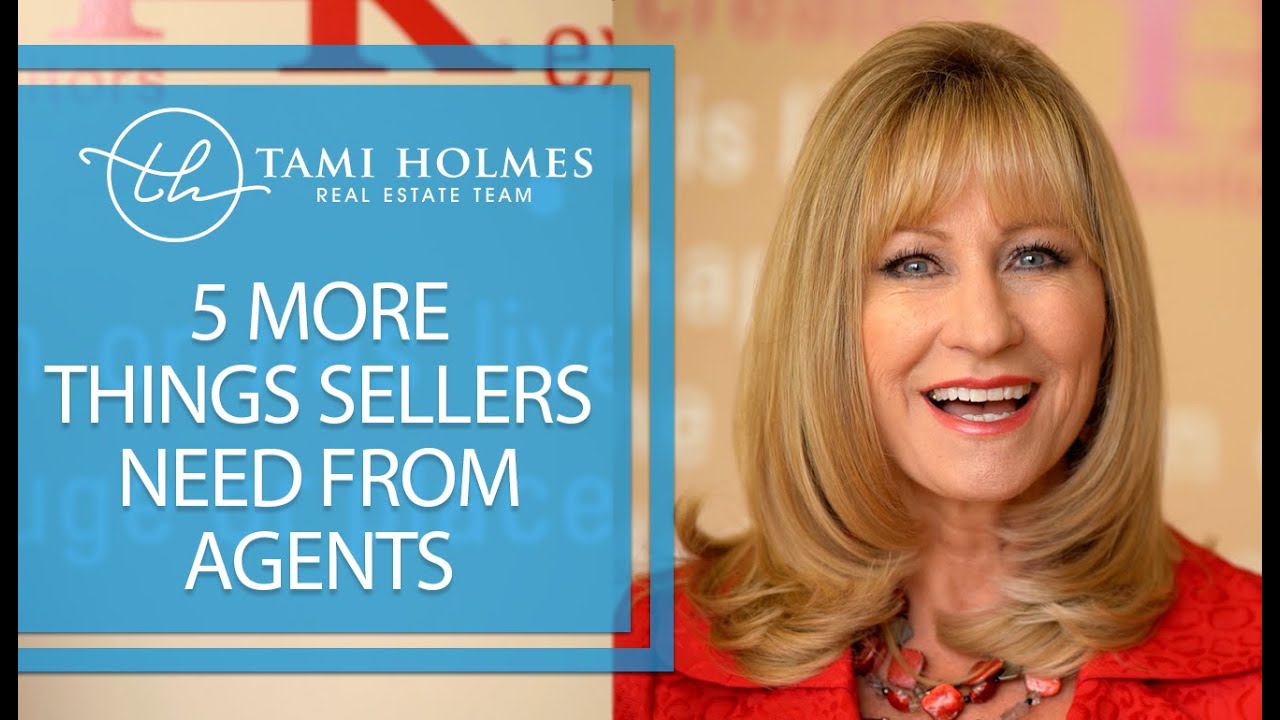 5 Things Sellers Need From Agents, Part 2