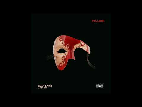 Omar Kadir - Villain feat Joey Djia