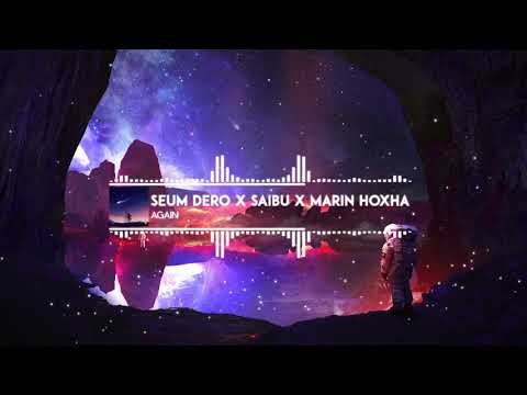 Seum Dero x SAIBU x Marin Hoxha - Again