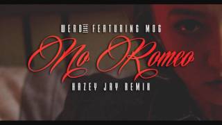 Werd (SOS) - No Romeo Featuring MOG [Hazey Jay Remix]