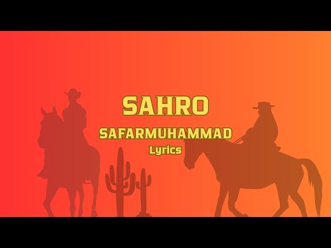 Safarmuhammad - Sahro (Lyrics)