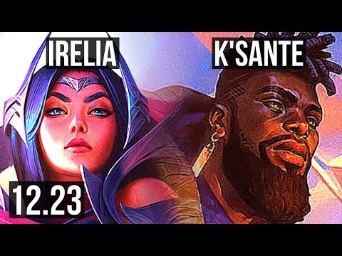 IRELIA vs K'SANTE (TOP) | 2.8M mastery, 800+ games, Legendary, 14/3/6 | EUW Diamond | 12.23