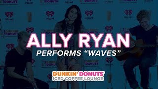 Ally Ryan Performs 'Waves' Live | DDICL