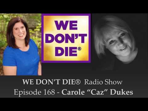 Episode 168 Carole "Caz" Dukes  - Tutor of Trance and Altered States on We Don't Die® Radio Show