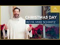 Christmas Day - Mass with Fr. Mike Schmitz