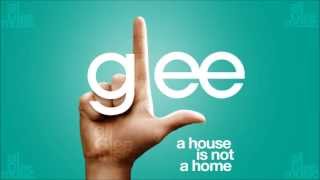 A House Is Not A Home | Glee [HD FULL STUDIO]