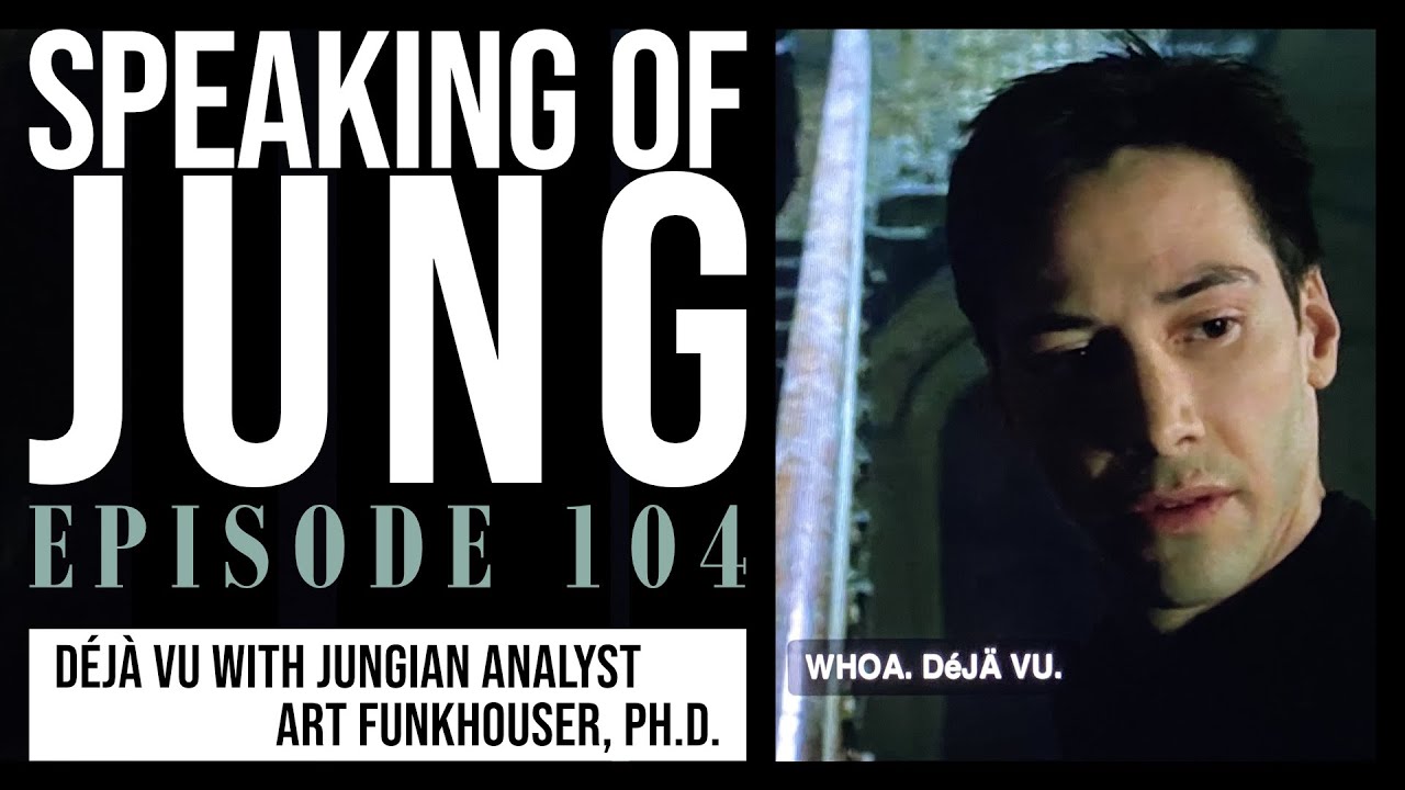 Art Funkhouser, Ph.D. | Déjà Vu | Speaking of Jung #104 - YouTube