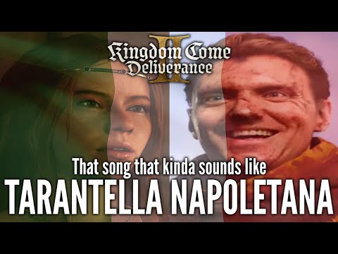 That KCD2 song that sounds like Tarantella Napoletana (Ruthard + Italian Court Theme)