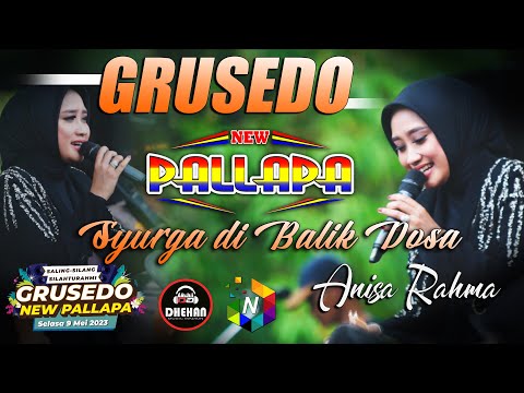SYURGA DI BALIK DOSA - ANISA RAHMA  NEW PALLAPA - GRUSEDO 2023 - DHEHAN Audio