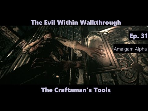 The Evil Within Walkthrough - Chapter 10 Episode 31 - The Craftsman's Tools (Amalgam Alpha Boss)