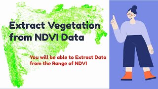 how do I extract vegetation Range from NDVI data| Extract NDVI Range values from Minimum to Maximum