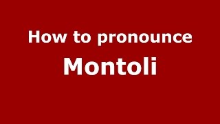 How to pronounce Montoli