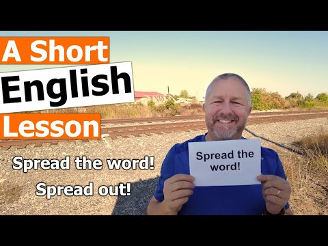 Learn the English Phrases "Spread the word!" and "Spread out!"