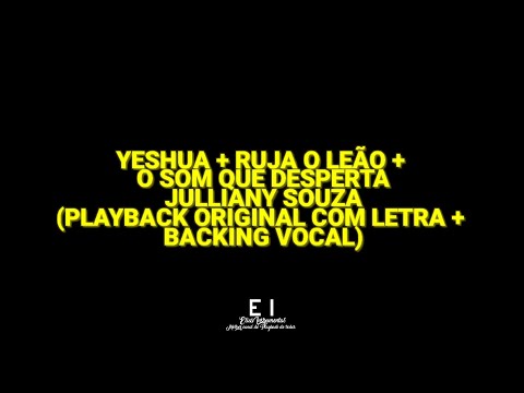 Yeshua + Ruja o Leão + O Som Que Desperta - Julliany Souza (Playback Original Com Letra + Backing)