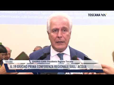 2023-06-06 TOSCANA - IL 19 GIUGNO PRIMA CONFERENZA REGIONALE SULL'ACQUA