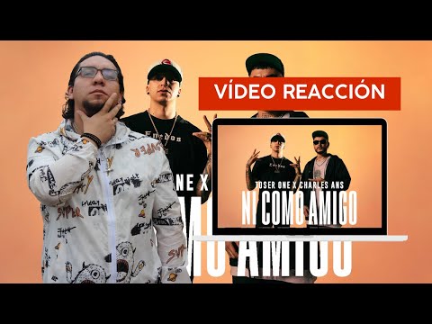 Toser One x Charles Ans - Ni Como Amigo || Vídeo Reacción || José Ortíz