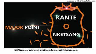 Major Point_Kante o Nketsang {Original Mix}