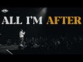 All I'M After