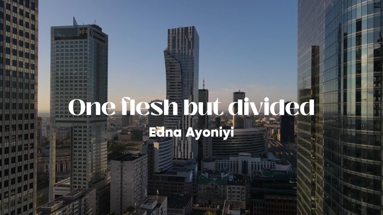 One flesh but divided - Part 6