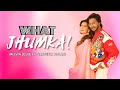 What Jhumka Melvin Louis Ft Sangeeta Bijlani