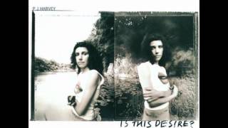 The Garden-PJ Harvey (Is This Desire?).wmv