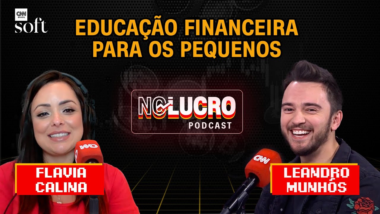 Educação financeira, mesada e dívidas: Flavia Calina conta tudo sobre dinheiro | No Lucro CNN #12