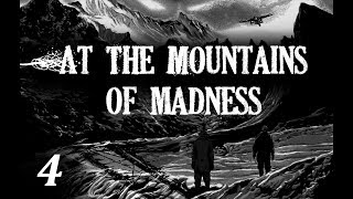 Lovecraft H.P. &quot;At the Mountains of Madness&quot; Chapter 4 (+illustrations)